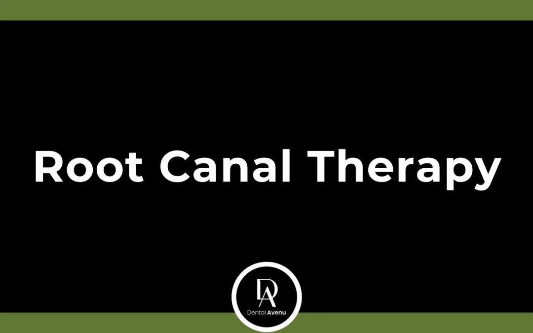 Understanding Root Canal Therapy: Everything You Need to Know